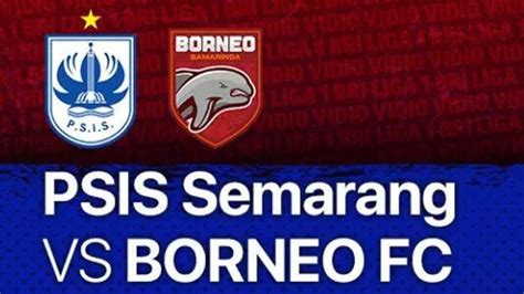 Gambar -- Prediksi skor bola PSIS Semarang Vs Borneo FC Dan Statistik Pertandingan Faktor-faktor yang mempengaruhi hasil pertandingan